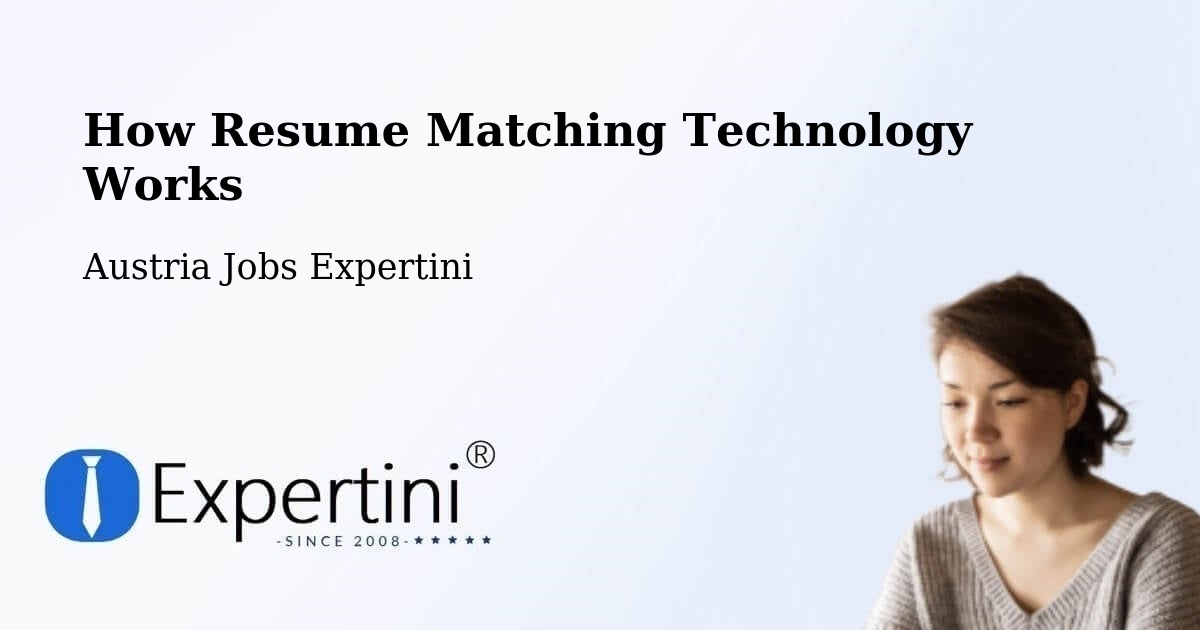 How Resume Matching Technology Works - Austria Jobs Expertini