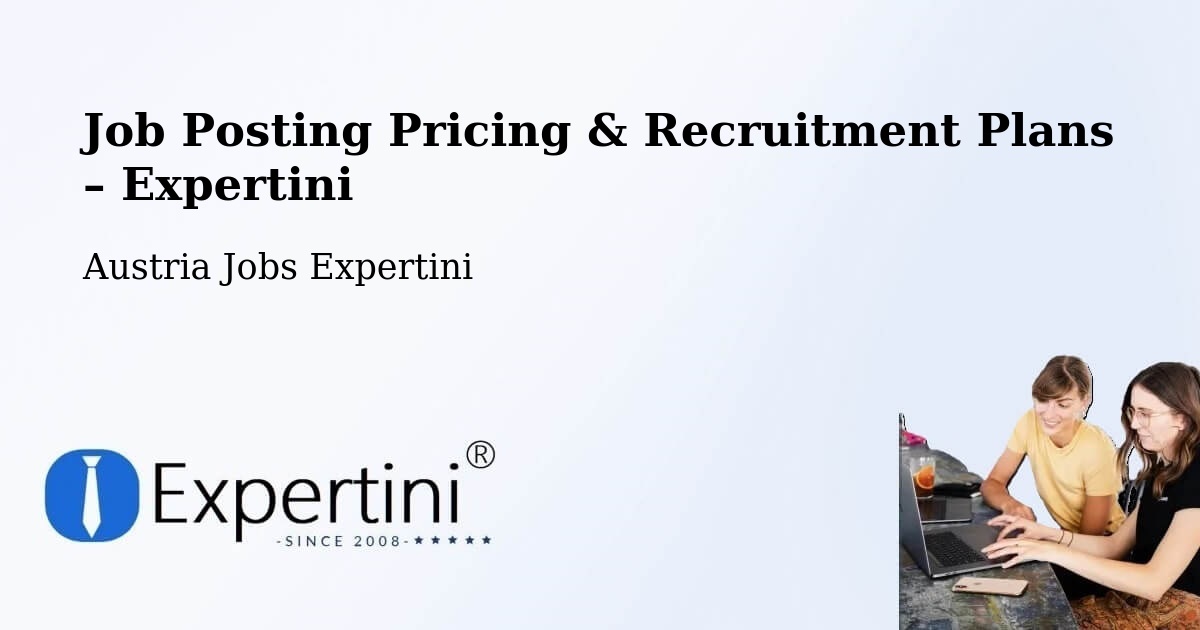 Job Posting Pricing & Recruitment Plans – Stadtschlaining - Stadtschlaining, Austria Jobs Expertini